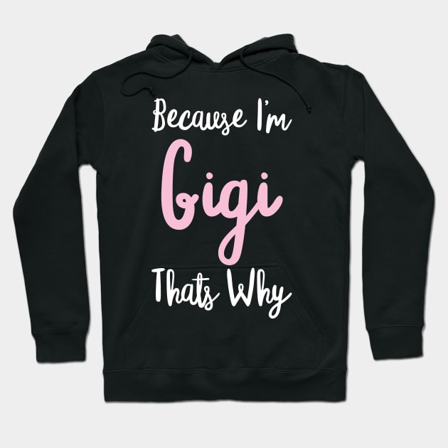 Gigi Personalized Name Gift Woman Girl Pink Thats Why Custom Girly Women Kids Her Hoodie by Shirtsurf